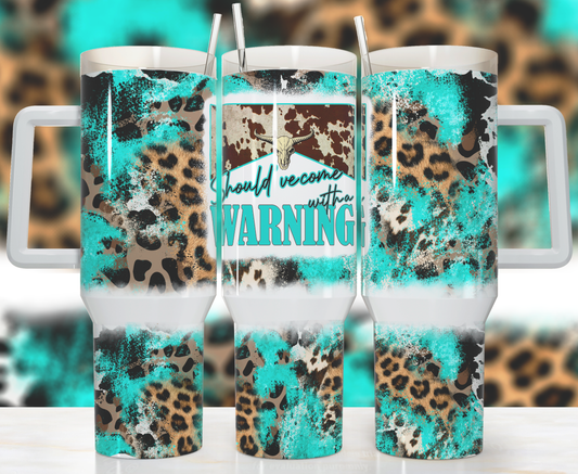 Warning Sublimation 40oz Tumbler Image